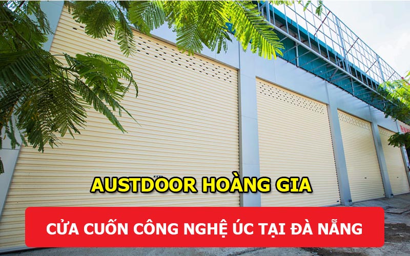 Cửa Cuốn Công Nghệ ÚC tại Đà Nẵng Cửa Cuốn Đà Nẵng Chính Hãng Giá Tốt Mới Nhất 2026 | Austdoor Hoàng Gia cua cuon cong nghe uc tai da nang Cửa Cuốn Đà Nẵng Chính Hãng Giá Tốt Mới Nhất 2026 | Austdoor Hoàng Gia